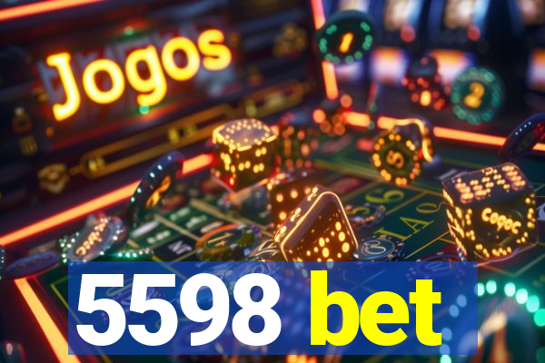 5598 bet